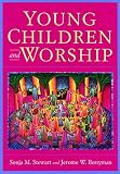 Berryman, Jerome W.: Young Children and Worship Berryman, Jerome W.: Young Children and Worship