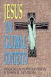 Pope-Levison, Priscilla: Jesus in Global Contexts Pope-Levison, Priscilla: Jesus in Global Contexts