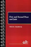 Craddock, Fred B.: First and Second Peter, and Jude Craddock, Fred B.: First and Second Peter, and Jude