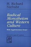 Niebuhr, H. Richard: Radical Monotheism and Western Culture: With Supplementary Essays Niebuhr, H. Richard: Radical Monotheism and Western Culture: With Supplementary Essays