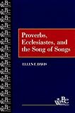 Davis, Ellen F.: Proverbs, Ecclesiastes, and the Song of Songs Davis, Ellen F.: Proverbs, Ecclesiastes, and the Song of Songs