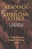 Wogaman, J. Philip: Readings in Christian Ethics: A Historical Sourcebook Wogaman, J. Philip: Readings in Christian Ethics: A Historical Sourcebook