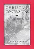 Campbell, Ted: Christian Confessions: A Historical Introduction