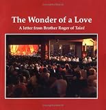 Taize, Roger: The Wonder of a Love: A Letter from Brother Roger of Taize Taize, Roger: The Wonder of a Love: A Letter from Brother Roger of Taize