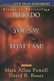Bauer, David R.: Who Do You Say That I Am?: Essays on Christology
