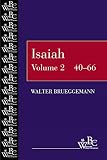 Brueggemann, Walter: Isaiah 40-66