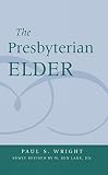 Lane, W. Ben: The Presbyterian Elder