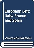 Griffith, William E.: The European Left, Italy, France, and Spain