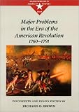 Brown, Richard: Major Problems in the Era of the American Revolution Brown, Richard: Major Problems in the Era of the American Revolution