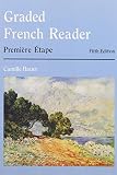 Bauer, Camille: Graded French Reader: Premire Tape