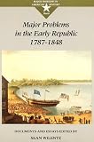 Wilentz, Sean: Major Problems in the Early Republic, 1787-1848: Documents and Essays