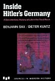 Kuntz, Dieter: Inside Hitler's Germany: A Documentary History of Life in the Third Reich Kuntz, Dieter: Inside Hitler's Germany: A Documentary History of Life in the Third Reich