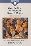 Alexander, Ruth M.: Major Problems in American Women's History: Documents and Essays