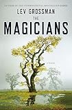 The Magicians by Lev Grossman The Magicians by Lev Grossman