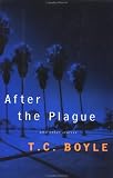 Boyle, T. C.: After the Plague : And Other Stories Boyle, T. C.: After the Plague : And Other Stories
