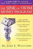 Whitcomb, John E.: The Sink or Swim Money Program: A 6 Step Plan for Teaching Your Teens Financial Responsibility Whitcomb, John E.: The Sink or Swim Money Program: A 6 Step Plan for Teaching Your Teens Financial Responsibility