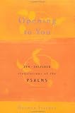 Fischer, Norman: Opening to You : Zen-Inspired Translations of the Psalms