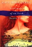 McCafferty, Kate: Testimony of an Irish Slave Girl McCafferty, Kate: Testimony of an Irish Slave Girl