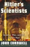 Cornwell, John: Hitler's Scientists : Science, War, and the Devil's Pact Cornwell, John: Hitler's Scientists : Science, War, and the Devil's Pact