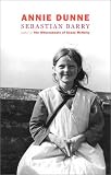 Barry, Sebastian: Annie Dunne Barry, Sebastian: Annie Dunne