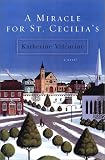 Valentine, Katherine: A Miracle for St. Cecilia's Valentine, Katherine: A Miracle for St. Cecilia's