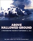 Sweet, Christopher: Above Hallowed Ground: A Photographic Record of September 11, 2001