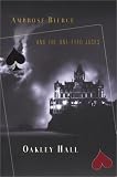 Hall, Oakley M.: Ambrose Bierce and the One-Eyed Jacks: An Ambrose Bierce Mystery Hall, Oakley M.: Ambrose Bierce and the One-Eyed Jacks: An Ambrose Bierce Mystery