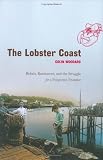 Woodward, Colin: The Lobster Coast: Rebels, Rusticators, and the Struggle for a Forgotten Frontier Woodward, Colin: The Lobster Coast: Rebels, Rusticators, and the Struggle for a Forgotten Frontier