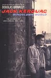 Kerouac, Jack: Windblown World: The Journals of Jack Kerouac 1947-1954 Kerouac, Jack: Windblown World: The Journals of Jack Kerouac 1947-1954
