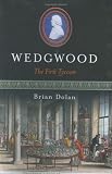 Dolan, Brian: Wedgwood: The First Tycoon Dolan, Brian: Wedgwood: The First Tycoon