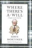 Mortimer, John Clifford: Where There's A Will Mortimer, John Clifford: Where There's A Will