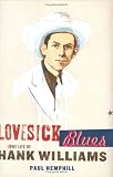 Hemphill, Paul: Lovesick Blues: The Life of Hank Williams