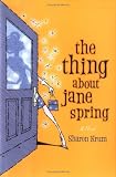 Krum, Sharon: The Thing About Jane Spring: A Novel Krum, Sharon: The Thing About Jane Spring: A Novel