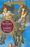 Wills, Garry: The Rosary: Prayer Comes Round Wills, Garry: The Rosary: Prayer Comes Round