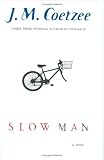 Coetzee, J. M.: Slow Man Coetzee, J. M.: Slow Man