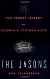 Finkbeiner, Ann: The Jasons: The Secret History Of Science's Postwar Elite Finkbeiner, Ann: The Jasons: The Secret History Of Science's Postwar Elite