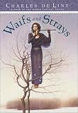 De Lint, Charles: Waifs and Strays De Lint, Charles: Waifs and Strays