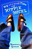 Graham, Rosemary: My Not-so-terrible Time At The Hippie Hotel Graham, Rosemary: My Not-so-terrible Time At The Hippie Hotel
