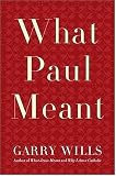 Wills, Garry: What Paul Meant