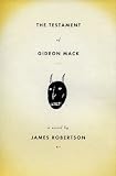 Robertson, James: The Testament of Gideon Mack Robertson, James: The Testament of Gideon Mack