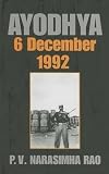 Rao, P. V. Narasimha: Ayodhya: 6 December 1992 Rao, P. V. Narasimha: Ayodhya: 6 December 1992
