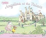 Holabird, Katharine: Angelina at the Palace Holabird, Katharine: Angelina at the Palace