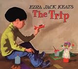 Keats, Ezra Jack: The Trip Keats, Ezra Jack: The Trip