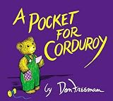 Freeman, Don: A Pocket for Corduroy Freeman, Don: A Pocket for Corduroy