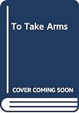 McGuire, Maria: To Take Arms: My Year with the IRA Provisionals McGuire, Maria: To Take Arms: My Year with the IRA Provisionals