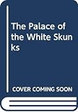 Arenas, Reinaldo: The Palace of the White Skunks Arenas, Reinaldo: The Palace of the White Skunks