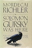 Richler, Mordecai: Solomon Gursky Was Here Richler, Mordecai: Solomon Gursky Was Here