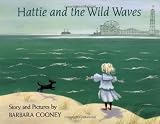 Cooney, Barbara: Hattie and the Wild Waves: A Story from Brooklyn Cooney, Barbara: Hattie and the Wild Waves: A Story from Brooklyn