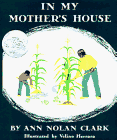 Clark, Ann Nolan: In My Mother's House