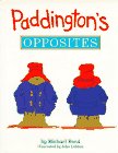 Bond, Michael: Paddington's Opposites